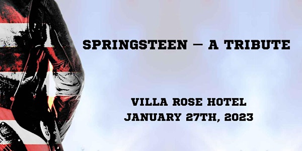 Bruce Springsteen - A Tribute |  Villa Rose Hotel