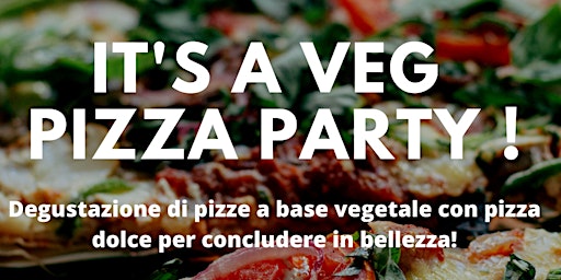 VEG PIZZA PARTY A BIELLA. Una serata in compagnia per degustare pizze vegan