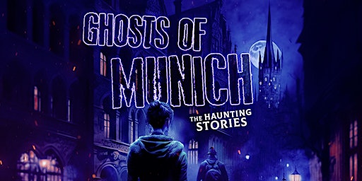 SOLD OUT - Ghosts of Munich: Haunting Stories Outdoor Escape Game