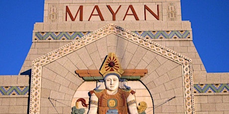 Historic Theatre Series: Mayan Theatre