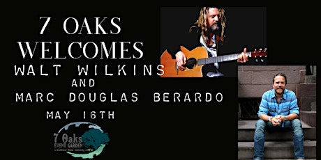7 Oaks Welcomes Walt Wilkins and Marc Douglas Berardo