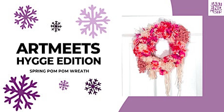 ArtMEETS: Winter Hygge Edition- Spring Pom-Pom Wreath!