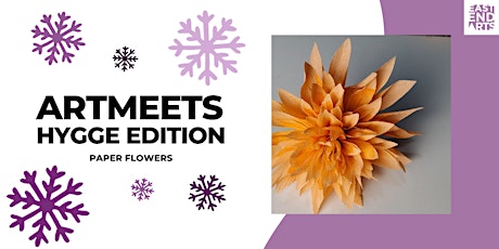 ArtMEETS: Winter Hygge Edition- Paper Flowers!