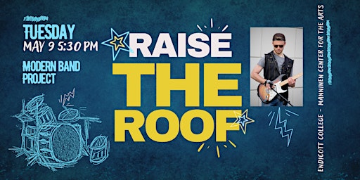 Endicott College Modern Band Project presents: "Raise the Roof"