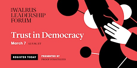 The Walrus Leadership Forum: Trust in Democracy