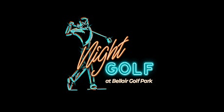 Night Golf @ Bellair Golf Park
