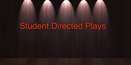 Student Directed Plays