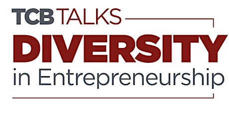 TCB Talks: Diversity in Entrepreneurship