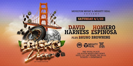 Frisco Disco Las Vegas w/David Harness, Homero Espinosa, Bruno Browning