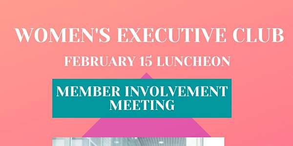 FEBRUARY  LUNCHEON  WITH THE WOMEN'S EXECUTIVE CLUB