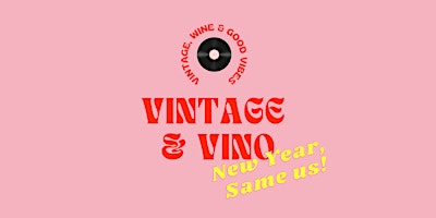 Vintage & Vino: New Year, Same Us!
