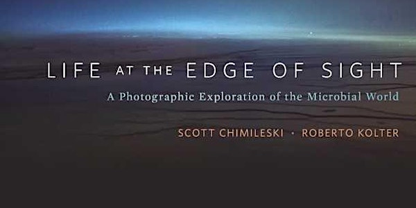 Scott Chimileski -  Life at the Edge of Sight