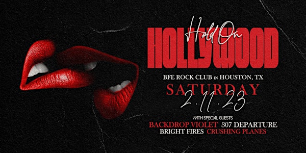 Hold On Hollywood @ BFE Rock Club in Houston, TX