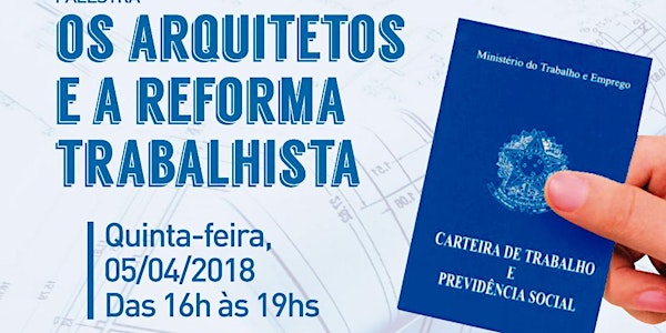 Os Arquitetos e a Reforma Trabalhista