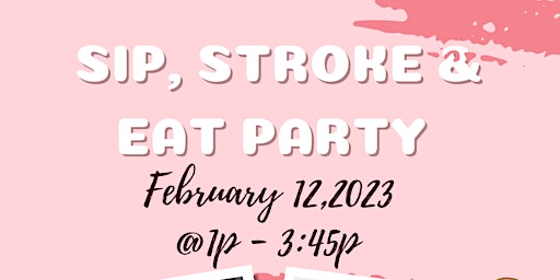 Sip, Stroke & Eat Party