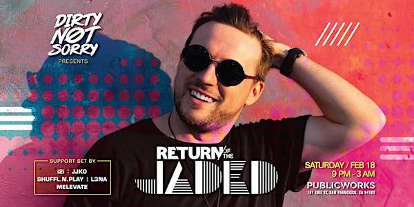 Dirty Not Sorry Pres: Return of The Jaded
