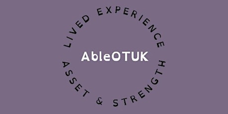 AbleOTUK Support session -Sunday 19th  Feb 2023 3pm