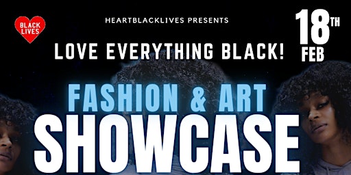 Love Everything Black Fashion & Art Show presented by Heart Black Lives