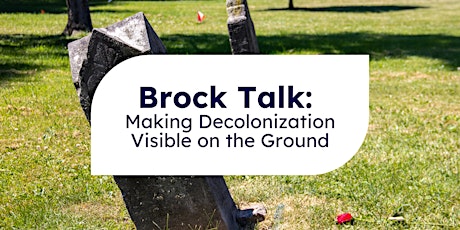 Brock Talks: Making Decolonization Visible on the Ground