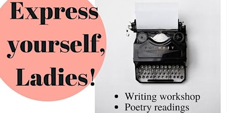 Express Yourself, Ladies!  Writing workshop and Readings primary image
