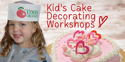 Kid's Valentines Day Cake Decorating Workshop @ Lyman Orchards