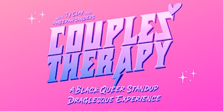 Couple's Therapy: A Black Queer Standup Draglesque Experience