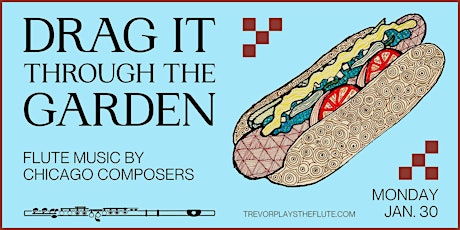 Drag It Through the Garden: Flute Music By Chicago Composers