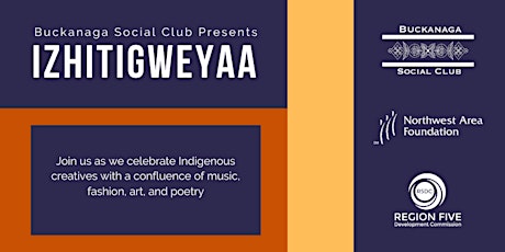 Izhitigweyaa | A Buckanaga Social Club Event