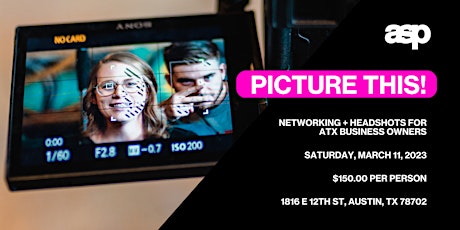 Picture This! Networking and Headshots for ATX Business Owners