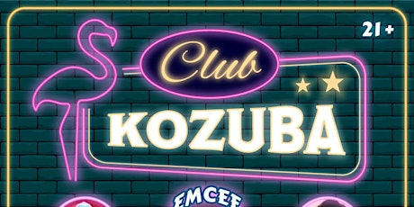 Club Kozuba - Burlesque and Live Music by Hot Tonic!