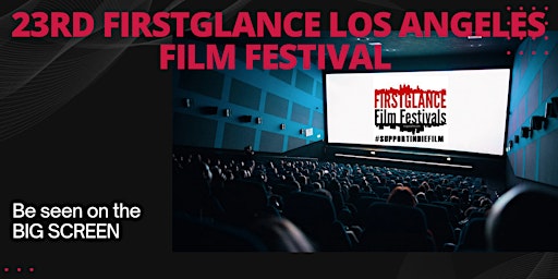 23rd Annual FirstGlance Los Angeles Film Festival