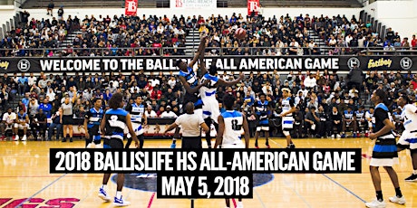 2018 Ballislife HS All-American Basketball Game - May 5th