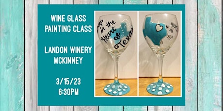 Wine Glass Painting Class held at Landon Winery McKinney- 3/14