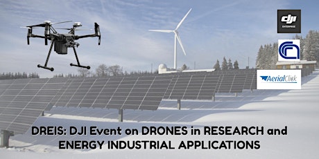 Immagine principale di DREIS: DJI Event on DRONES in RESEARCH and ENERGY INDUSTRIAL APPLICATIONS 