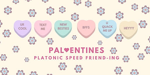 Pal-entine's: A Speed Friending Event
