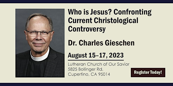 Cupertino, California Confronting Current Christological Controversy