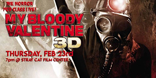MY BLOODY VALENTINE 3D // The Horror Pod Class Live!