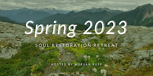 Spring Soul Restoration Retreat