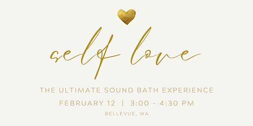 The Ultimate Self Love Sound Bath Experience