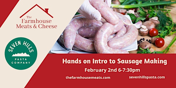 Hands on Intro to Sausage Making with Farmhouse Meats and Seven Hills Pasta