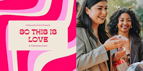 So This is Love - A Galentines Event