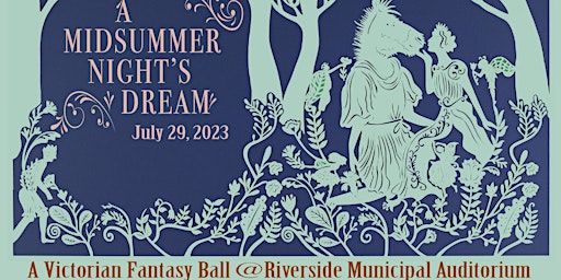 "Midsummer Night's Dream"  A Victorian Fantasy Ball