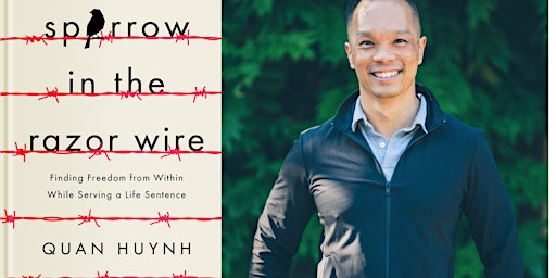 An Evening with Quan Huynh: "Sparrow in the Razor Wire"
