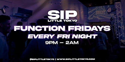 Function Fridays at SIP LITTLE TOKYO 21+