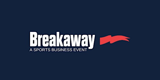 Breakaway: A Sports Business Event