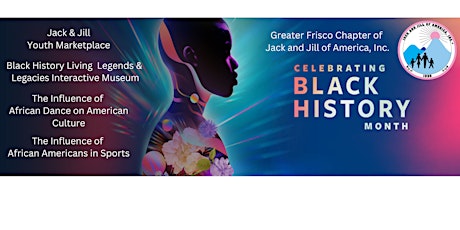 Greater Frisco Jack & Jill of America, Inc.  Black History Celebration