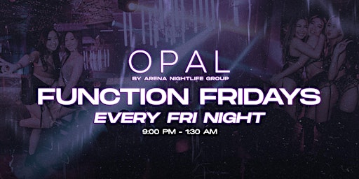 Opal Social Club: Function Fridays 21+