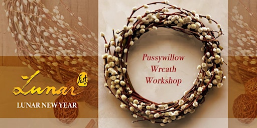 Pussy Willow Wreath Workshop - 2023 LunarFest