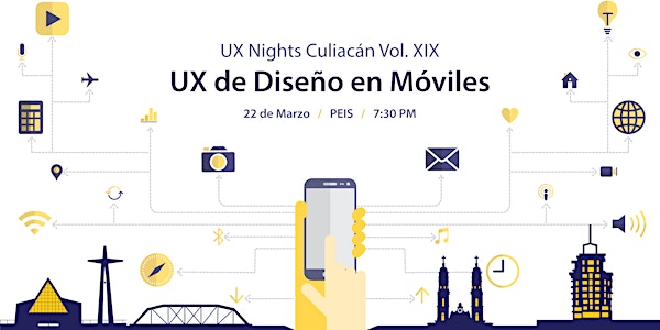 UX Nights Culiacán Vol. XIX - UX de Diseño en Móviles