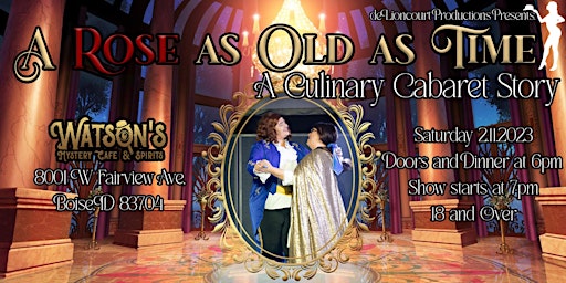 A Rose as Old as Time: A Culinary Cabaret Show
